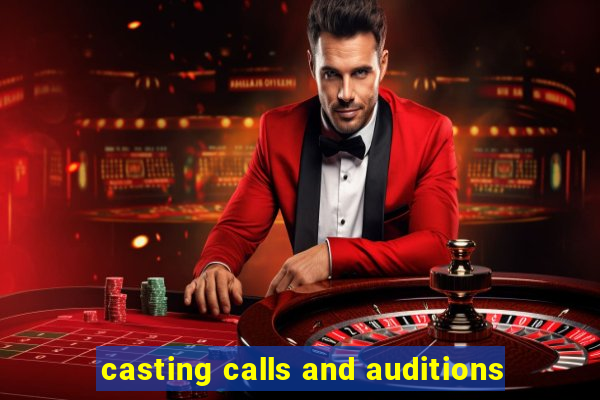 casting calls and auditions